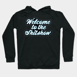 Welcome to the Shitshow Military Saying Design Hoodie